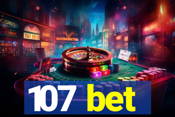 107 bet